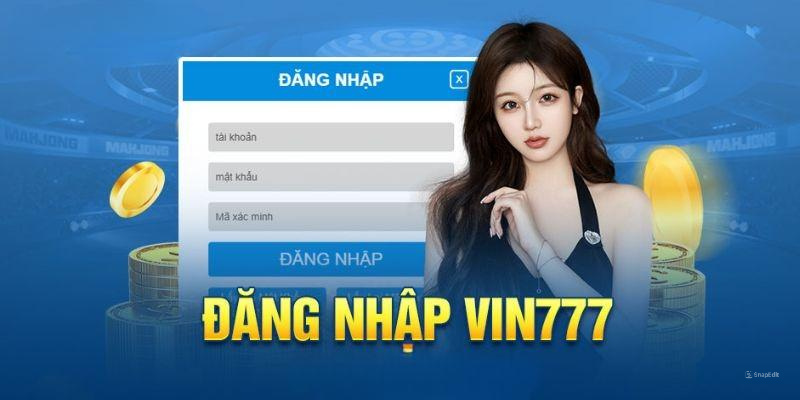 5 bước đăng nhập vin777 nhanh chóng, dễ dàng nhất